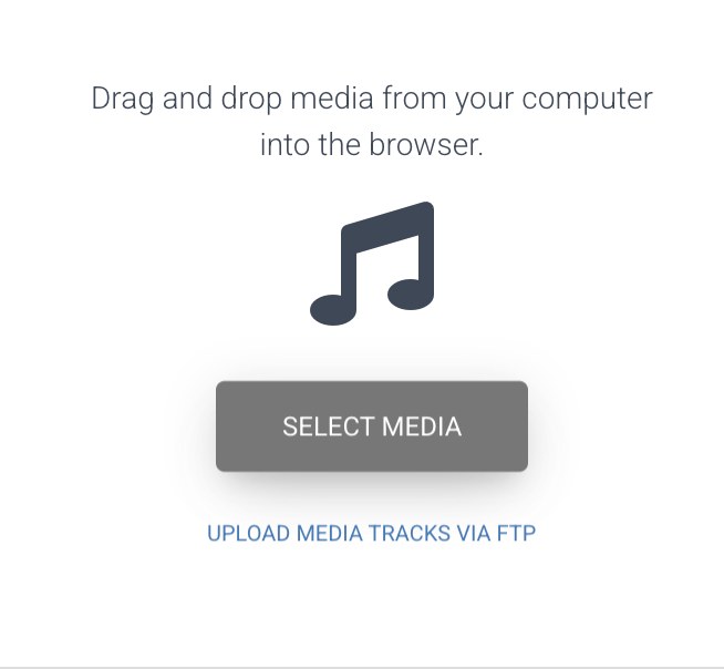 The upload window with a Select Media button and the text drag and drop media from your computer into the browser
